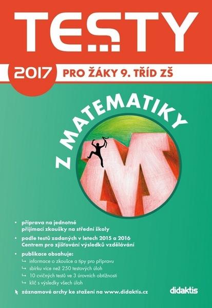 Testy 2017 z matematiky pro žáky 9. tříd ZŠ - 978-80-7358-262-3