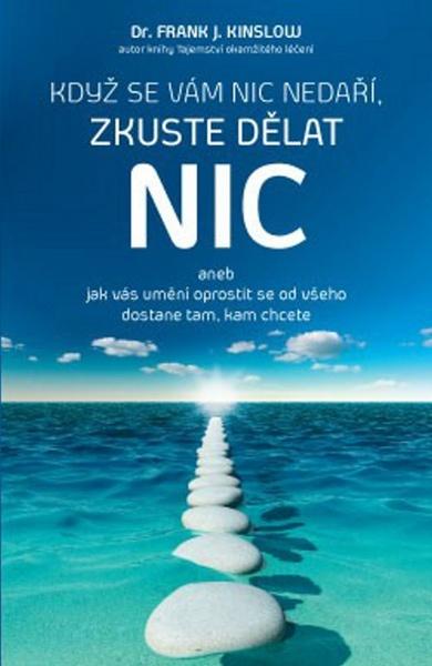 Když se vám nic nedaří, zkuste dělat NIC - 978-80-7554-014-0