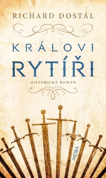 Královi rytíří - Richard Dostál