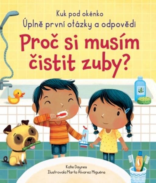 Proč si musím čistit zuby? - 978-80-256-2832-4