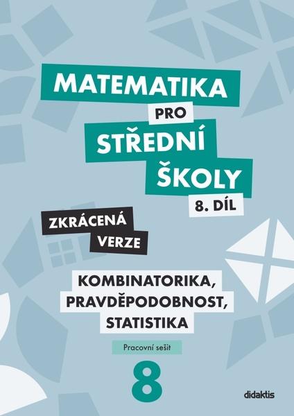 Matematika pro střední školy 8.díl Zkrácená verze - 978-80-7358-335-4
