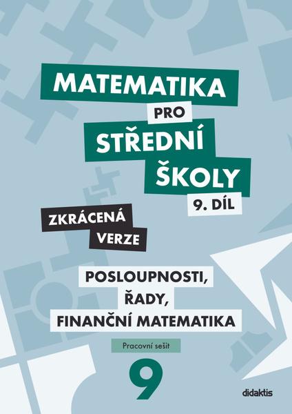 Matematika pro střední školy 9.díl Zkrácená verze - 978-80-7358-336-1