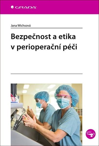 Bezpečnost a etika v perioperační péči - 978-80-271-1029-2