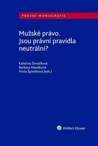 Mužské právo. Jsou právní pravidla neutrální? - 978-80-7598-761-7