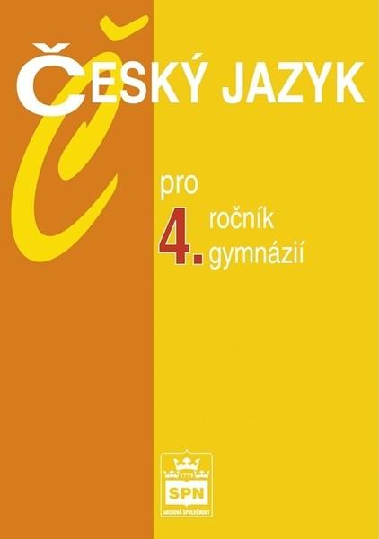 Český jazyk pro 4.ročník gymnázií - 978-80-7235-632-4