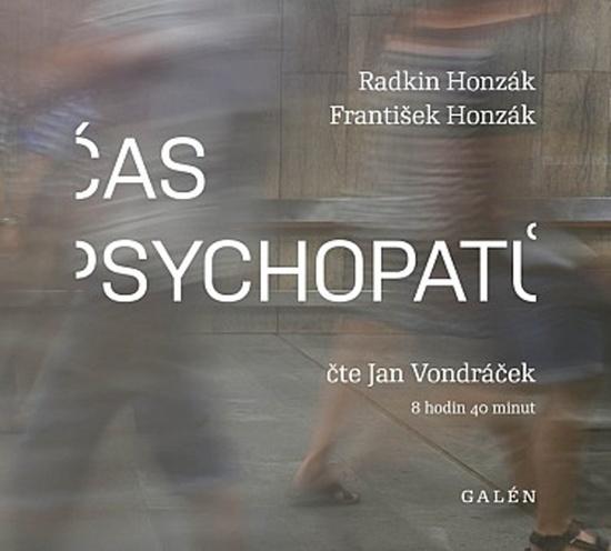 Čas psychopatů - Radkin Honzák, František Honzák - čte Jan Vondráček