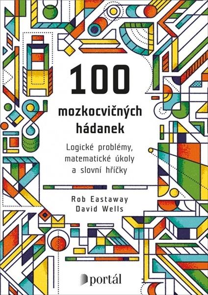 100 mozkocvičných hádanek - Rob Eastaway, David Wells