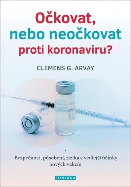 Očkovat, nebo neočkovat proti koronaviru? - 978-80-7651-060-9