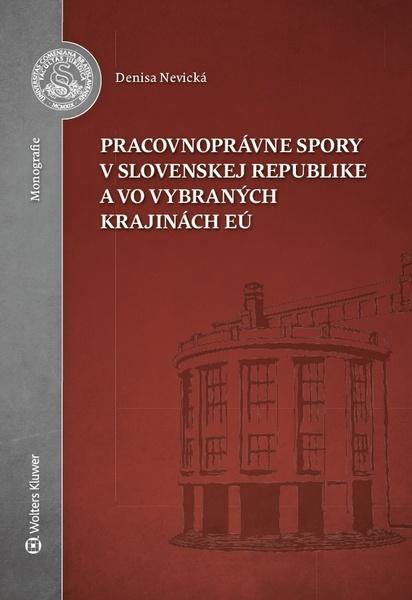 Pracovnoprávne spory v Slovenskej republike a vo vybraných krajinách EÚ - 978-80-571-0257-1