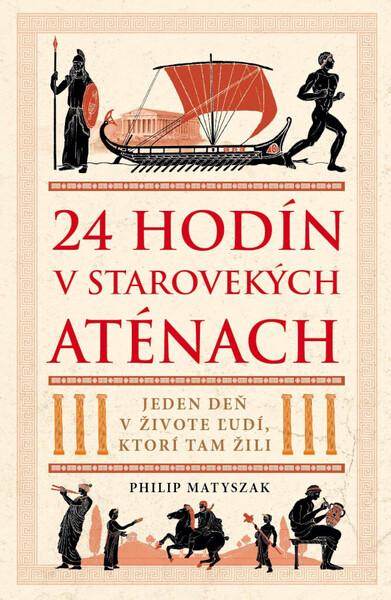 24 hodín v starovekých Aténach - 978-80-8109-394-4