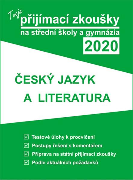 Tvoje přijímací zkoušky 2020 na střední školy a gymnázia Český jazyk a lit. - 978-80-88202-17-2
