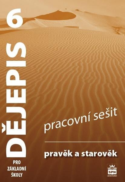 Dějepis 6 pro základní školy Pravěk a starověk Pracovní sešit - 978-80-7235-635-5
