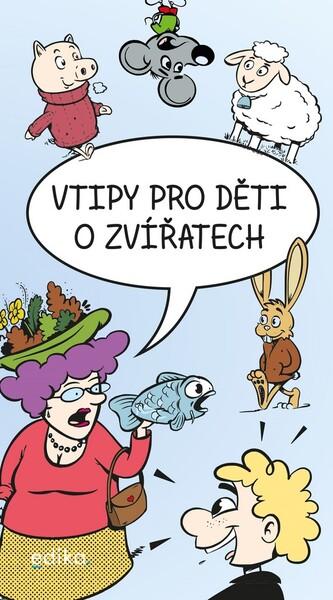 Vtipy pro děti o zvířatech - 978-80-264-3321-7