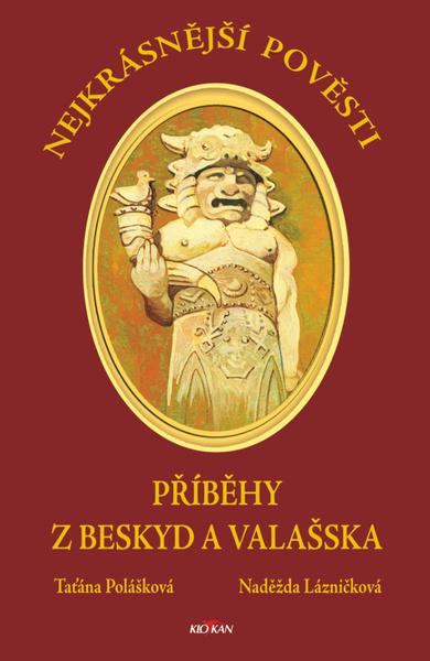 Nejkrásnější pověsti z Beskyd a Valašska - 978-80-7633-191-4