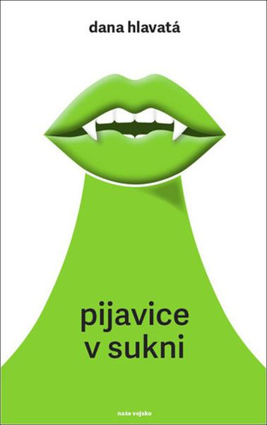 Pijavice v sukni - Dana Hlavatá
