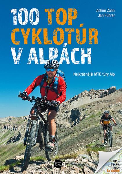 100 TOP cyklotúr v Alpách - 978-80-7267-723-8