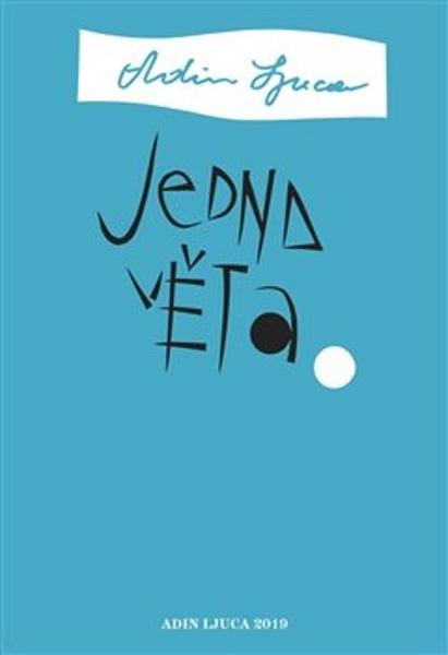 Jedna věta: Adin Ljuca - Adin Ljuca