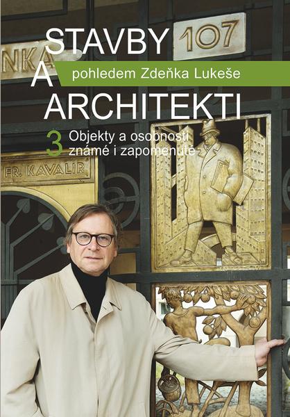 Stavby a architekti pohledem Zdeňka Lukeše 3 - 978-80-7422-748-6