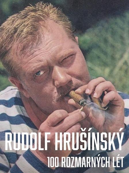 Rudolf Hrušínký 100 rozmarných lét - 978-80-270-8242-1