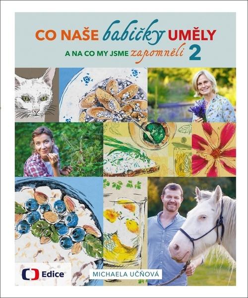 Co naše babičky uměly a na co my jsme zapomněli 2 - 978-80-7404-342-0