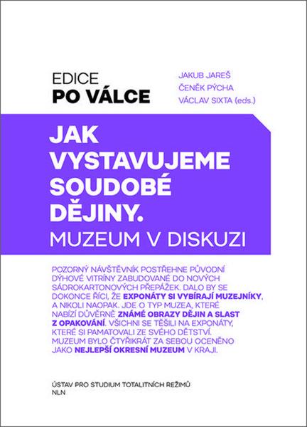 Jak vystavujeme soudobé dějiny - 978-80-7422-768-4