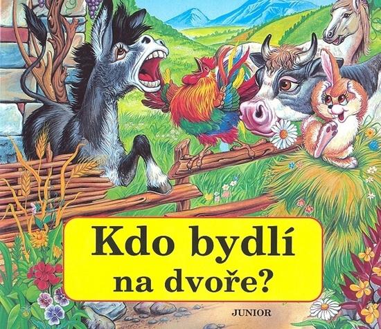 Kdo bydlí na dvoře? - Zuzana Pospíšilová