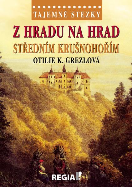 Z hradu na hrad středním Krušnohořím - 978-80-87866-53-5