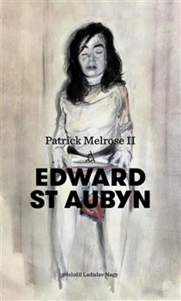 Patrick Melrose II. - 978-80-257-3321-9