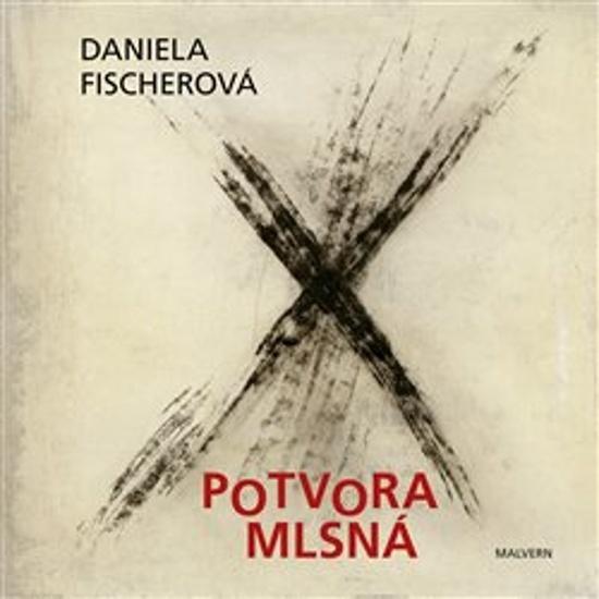 Potvora mlsná - Daniela Fischerová - 978-80-7530-256-4