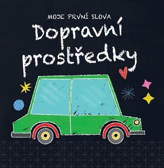 Moje první slova Dopravní prostředky - 978-80-7639-103-1