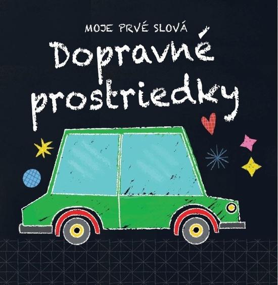 Moje prvé slová  Dopravné prostriedky - 978-80-7639-104-8
