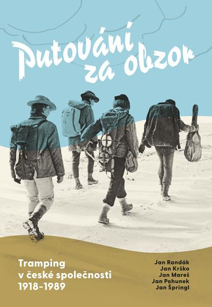Putování za obzor - Randák Jan;Krško Jan;Mareš Jan;Pohunek Jan;Špringl Jan, Vázaná - 978-80-7422-707-3