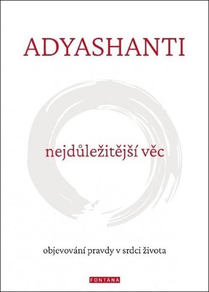 Nejdůležitější věc - Adyashanti