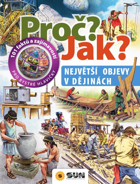 Proč? Jak? Nejlepší objevy v dějinách - 978-80-7567-583-5