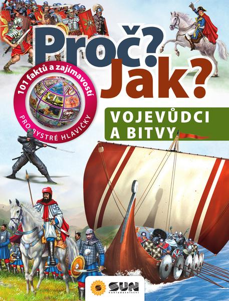 Proč? Jak? Vojevůdci a bitvy - 978-80-7567-589-7