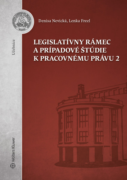 Legislatívny rámec a prípadové štúdie k Pracovnému právu 2 - 978-80-571-0279-3