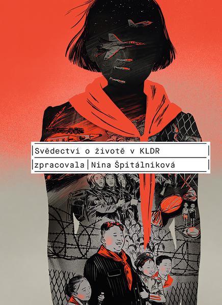 Svědectví o životě v KLDR - 978-80-7422-776-9