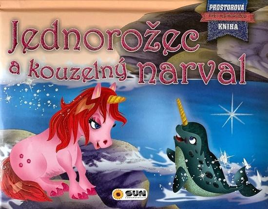 Jednorožec a kouzelný narval - 978-80-7567-596-5