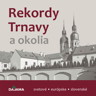 Rekordy Trnavy a okolia - 978-80-8136-122-7