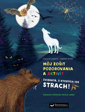 Môj zošit pozorovania a aktivít Zvieratá, z ktorých ide strach! - 978-80-567-0620-6
