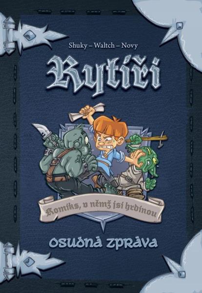 Rytíři Osudná zpráva - 978-80-908025-0-6