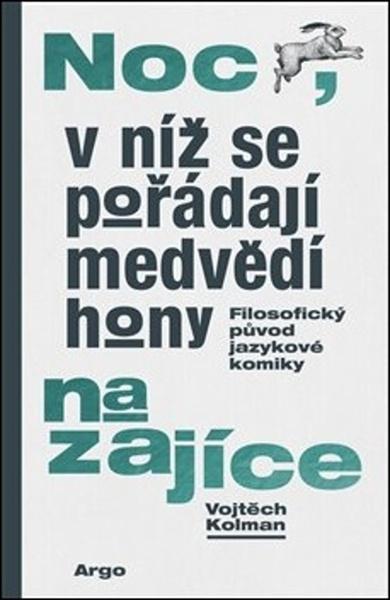 Noc, v níž se pořádají medvědí hony na zajíce - 978-80-257-3377-6