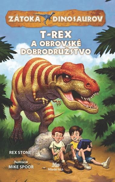 Zátoka dinosaurov•T-Rex a obrovské dobrodružstvo - 978-80-10-03701-8