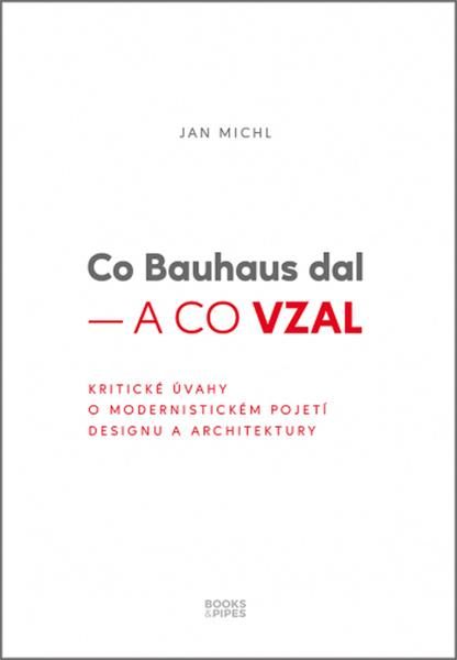 Co Bauhaus dal – a co vzal - Jan Michl
