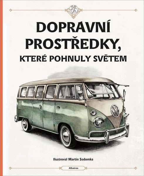 Dopravní prostředky, které pohnuly světem - 978-80-00-06062-0