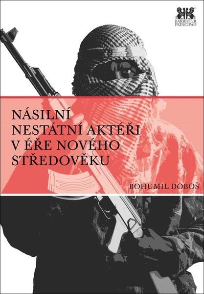 Násilní nestátní aktéři v éře nového středověku - 978-80-7364-111-5