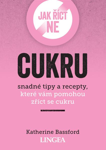 Jak říct ne cukru - Katherine Bassford