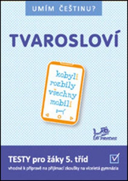 Umím češtinu? - Tvarosloví 5 PRODOS spol. s r. o