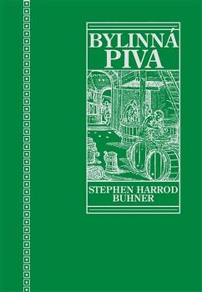 Posvátná a léčivá bylinná piva - Stephen Harrod Buhner