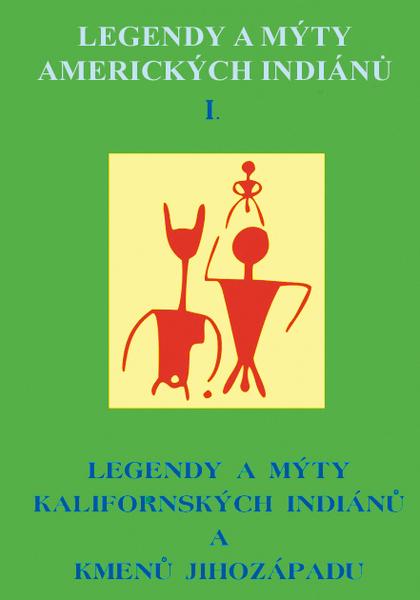 Legendy a mýty amerických Indiánů I. - 978-80-85349-87-0